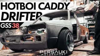 Hotboi VW Caddy Drift Build - The Beginning⎟GSS #38 - Persauki Motorsport