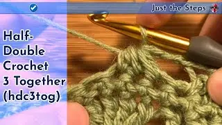 Half-Double Crochet 3 Together (hdc3tog) | Just The Steps Crochet