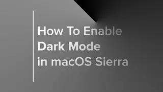 How to Enable Dark Mode in macOS Sierra