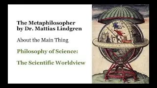 Philosophy of Science: Part 1. The Scientific Worldview