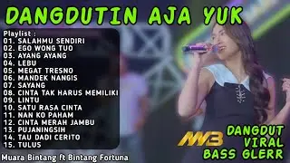 DANGDUTIN AJA YUK TERBARU 2026 - SALAHMU SENDIRI, EGO WONG TUO, AYANG AYANG