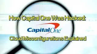How Capital One Was Hacked: Cloud Misconfigurations Explained | AWS Security Breach