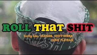CHAYSON - ROLL THAT SHIT ft. Scotty Aim & GOOFY GUNNA