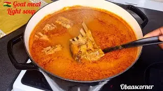 GOAT MEAT LIGHT SOUP/APONKYE NKRAKRA NKWAN. DELICIOUS GOAT LIGHT SOUP