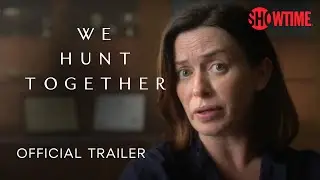 We Hunt Together Season 2 (2022) Official Trailer | SHOWTIME