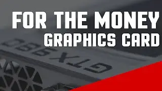 Best Graphics Cards for the Money 2015 Under $100 to $1,000