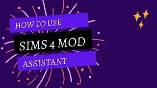 Sims 4| How to Download/Use Sims 4 Mod Assistant