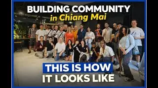 Building Community in Chiang Mai &mdash; This is how it looks like