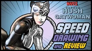 MAFEX CATWOMAN (Batman/Hush) TIME LAPSE | SPEED DRAW & REVIEW!!!