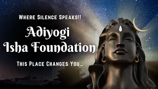 Adiyogi Isha Foundation Full Tour | Hyderabad to Coimbatore Travel | Sadhguru @ishafoundation