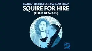 Nathan Haines - Squire For Hire (ft Marlena Shaw) [Fouk Remix]