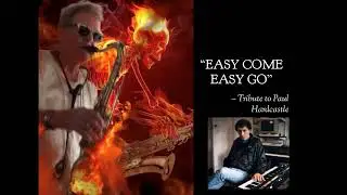 EASY COME EASY GO - TRIBUTE TO PAUL HARDCASTLE JR. (Live)