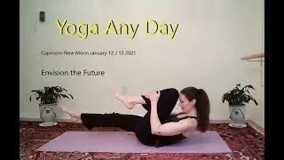 Yoga for the New Moon in Capricorn January 12 / 13  ENVISION THE FUTURE