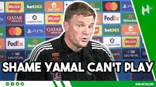 I WISH Yamal was playing | Eddie Howe | Newcastle v Barcelona