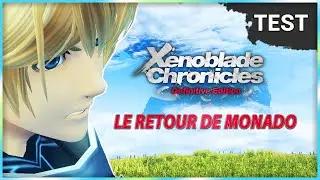TEST XENOBLADE CHRONICLES DEFINITIVE EDITION - L'ultime version d'un tr&egrave;s grand RPG