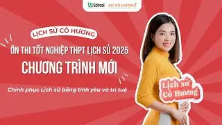 Lịch sử 12 : Tất tần tật về chương trình mới môn Lịch sử ôn thi tốt nghiệp THPT - Lịch sử cô Hương