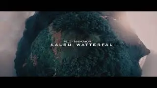 KALSU WATERFALL CINEMATIC TRAVEL | VILE - RAIGAD | MAHARASHTRA