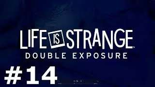 Life is strange double exposure #14 Safis power is hurting people!