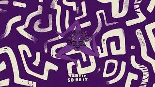 Vertic - So Be It (MIDH 082)