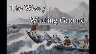The Weary Whaling Ground