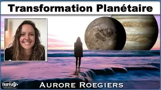 &laquo; Transformation Plan&eacute;taire &raquo; avec Aurore Roegiers