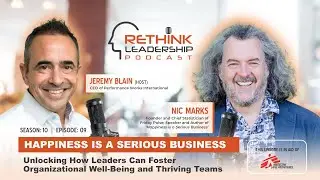 RLP S10E09: Happiness is a Serious Business – Unlocking How Leaders Can Foster Org Wellbeing