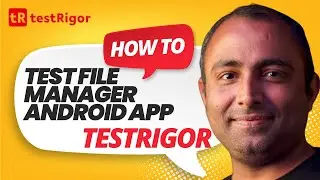 Как протестировать приложение &laquo;Файловый менеджер&raquo; для Android с помощью testRigor | Автоматизация...