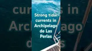 Strong tidal currents in Archipelago de Las Perlas, Panama, Pacific Side. #captaingermanexploring