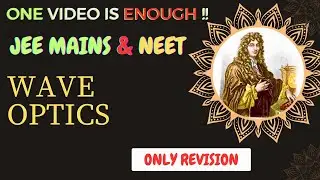 WAVE OPTICS REVISION 🔥 JEE MAINS AND NEET