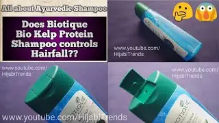 Does Biotique Bio Kelp Protein Shampoo controls Hairfall?? || HijabiTrends