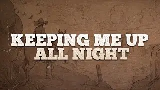 Chayce Beckham - Keeping Me Up All Night / Lyrics