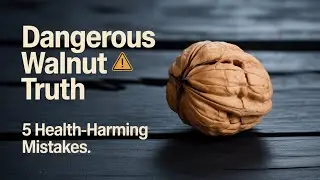 Eating Walnuts After 60? Avoid THESE 5 Dangerous MISTAKES! | nourished & vibrant