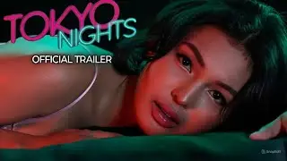 TOKYO NIGHTS OFFICIAL TRAILER I World Premiere Only On Vivamaxph I Drama Philippines
