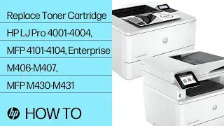 Replace Toner Cartridge | HP LJ Pro 4001-4004, MFP 4101-4104, E M406-M407,MFP M430-M431 | HP Support