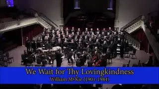 We Wait for Thy Loving Kindness            William McKie