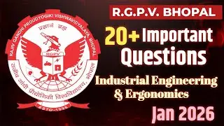 Industrial Engineering & Ergonomics | Top 20+ Important Questions | RGPV Jan 2026