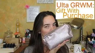 GRWM: Ulta Beauty Gift With Purchase Products! | Fashion Footing