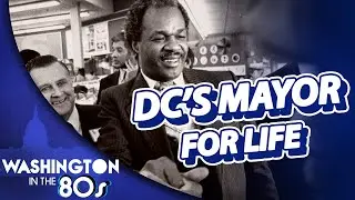 How Mayor Marion Barry Transformed Black Political Power in DC | Washington in the 80s