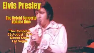 Elvis Presley - The Hybrid Concerts Volume 9 - The Complete 29 August 1974 Dinner Show - Las Vegas