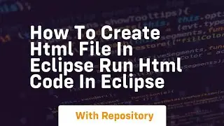 How to create html file in eclipse run html code in eclipse