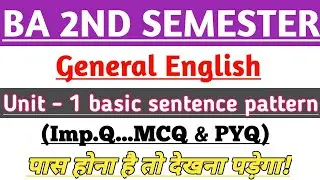 Ba 2nd semester general English || unit - 1 basic sentence pattern || mlsu ba 2nd semester exam 2024