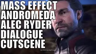 Mass Effect Andromeda Alec Ryder Cutscene  PS4 Pro 1080p