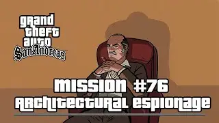 GTA San Andreas - Mission #76 : Architectural espionage - [ Walkthrough ]