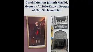 Cutchi Memon Jamath Masjid, Mysuru.   -    A Little-Known Mosque of Haji Sir Ismail Sait