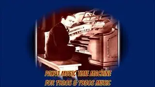 Vintage 1920s Music Performed On The Cinema Organ   @Pax41