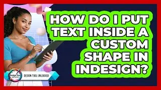 How Do I Put Text Inside A Custom Shape In InDesign?