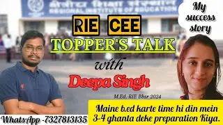 RIE CEE 2025 || TOPPER'S TALK || 2024 BATCH M.ED TOPPER Deepa Singh