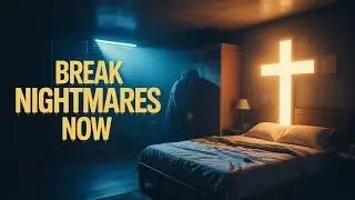 Demonic Dreams Deliverance Prayer | Break Nightmares, Night Terrors & Sleep Attacks in Jesus&rsquo; Name