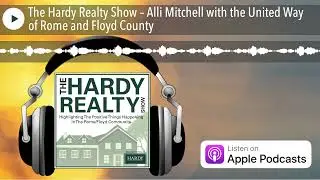 The Hardy Realty Show &ndash; Alli Mitchell with the United Way of Rome and Floyd County