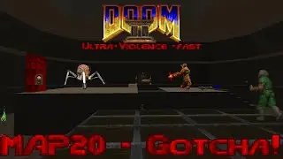 DOOM 2 Fast Monsters  - Map20  - Gotcha!